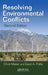 Resolving Environmental Conflicts by Chris Maser
