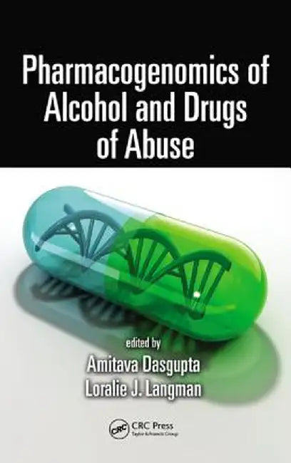 Pharmacogenomics of Alcohol and Drugs of Abuse by Amitava Dasgupta
