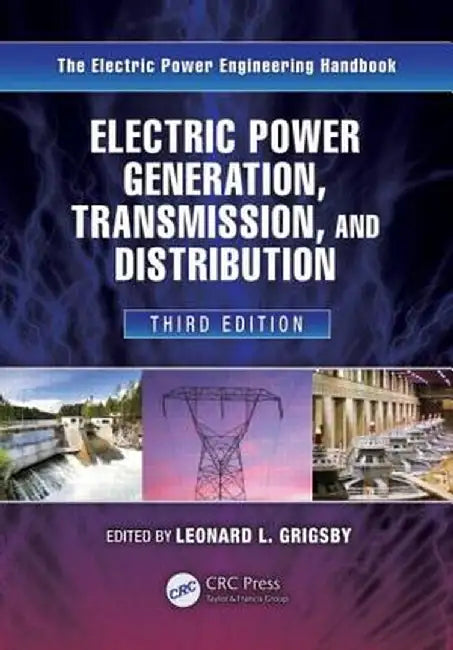 Electric Power Generation, Transmission, and Distribution by Leonard L. Grigsby