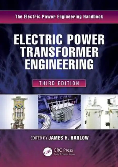 Electric Power Transformer Engineering by James H. Harlow