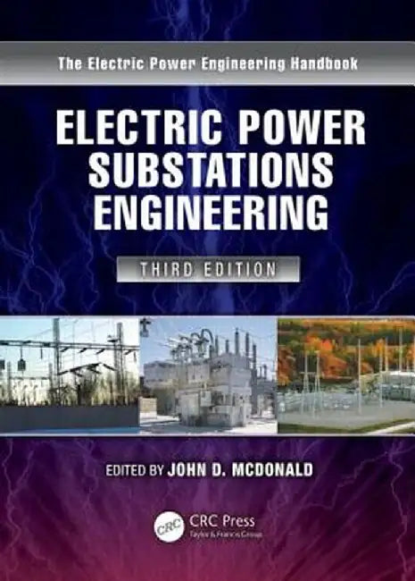 Electric Power Substations Engineering by John D. McDonald