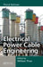 Electrical Power Cable Engineering by William A. Thue