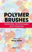 Polymer Brushes: Substrates, Technologies, and Properties by Vikas Mittal