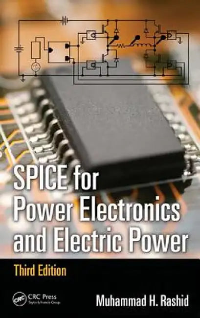 Spice for Power Electronics and Electric Power by Muhammad H. Rashid