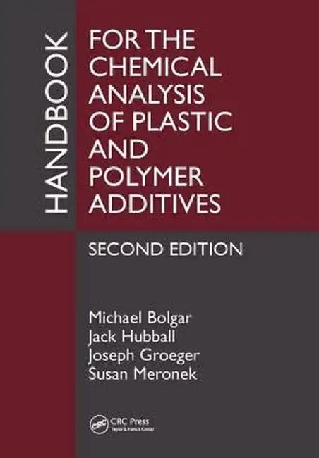Handbook for the Chemical Analysis of Plastic and Polymer Additives by Michael Bolgar