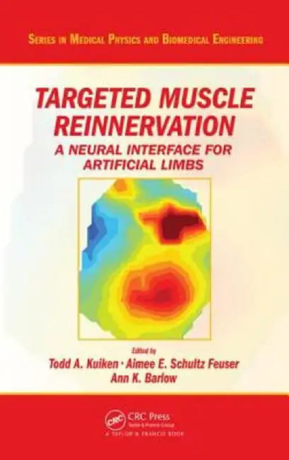 Targeted Muscle Reinnervation: A Neural Interface for Artificial Limbs by Todd A. Kuiken