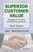 Superior Customer Value: Strategies for Winning and Retaining Customers [With DVD] by Art Weinstein