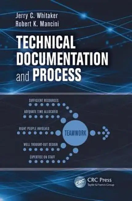 Technical Documentation and Process by Jerry C. Whitaker