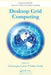 Desktop Grid Computing by Christophe Cerin