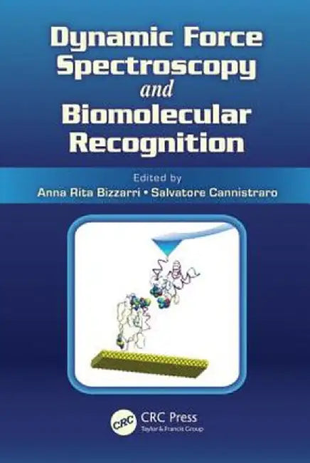 Dynamic Force Spectroscopy and Biomolecular Recognition by Anna Rita Bizzarri