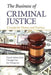 The Business of Criminal Justice: A Guide for Theory and Practice by Daniel Adrian Doss