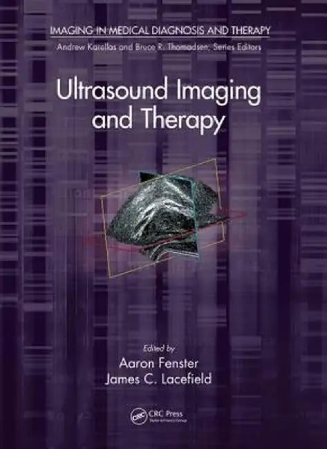 Ultrasound Imaging and Therapy by Aaron Fenster