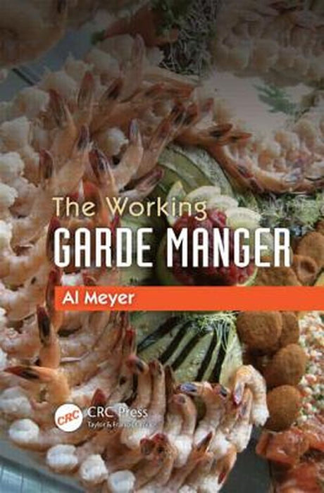 The Working Garde Manger by Al Meyer