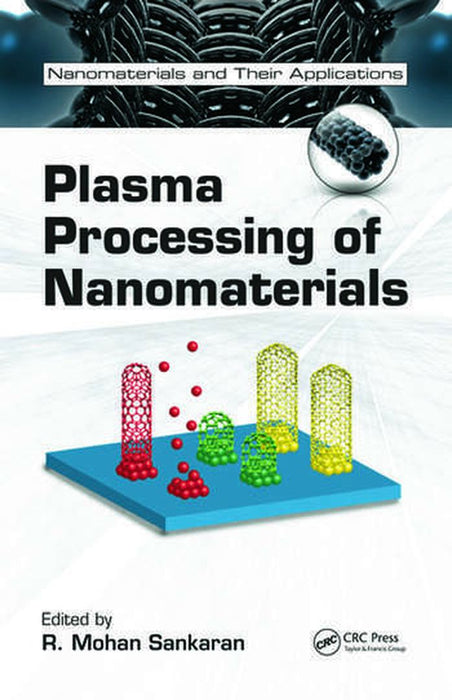 Plasma Processing of Nanomaterials by R. Mohan Sankaran