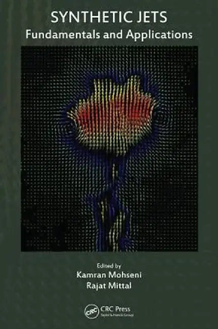 Synthetic Jets: Fundamentals and Applications by Rajat Mittal, Rajat Mittal