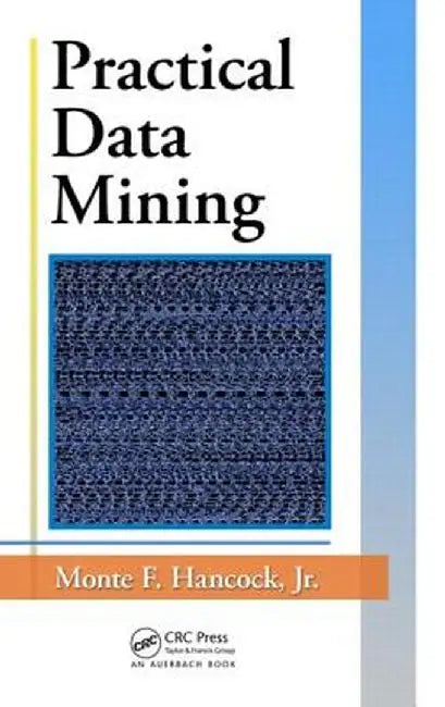 Practical Data Mining by Jr. Hancock