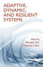 Adaptive, Dynamic, and Resilient Systems by Niranjan Suri