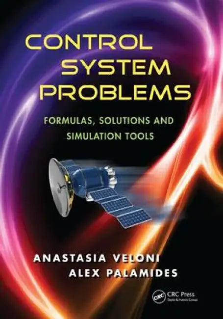 Control System Problems: Formulas, Solutions, and Simulation Tools by Anastasia Veloni