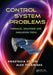 Control System Problems: Formulas, Solutions, and Simulation Tools by Anastasia Veloni