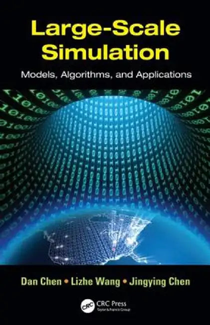 Large-Scale Simulation: Models, Algorithms, and Applications by Dan Chen