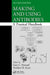 Making and Using Antibodies: A Practical Handbook by Gary C. Howard