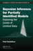 Bayesian Inference for Partially Identified Models: Exploring the Limits of Limited Data by Paul Gustafson