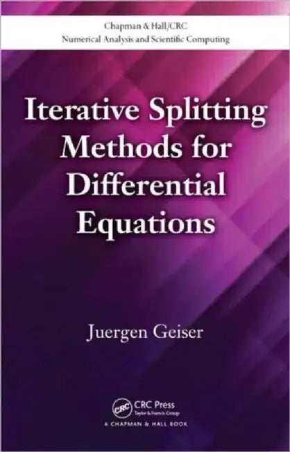 Iterative Splitting Methods for Differential Equations by Juergen Geiser