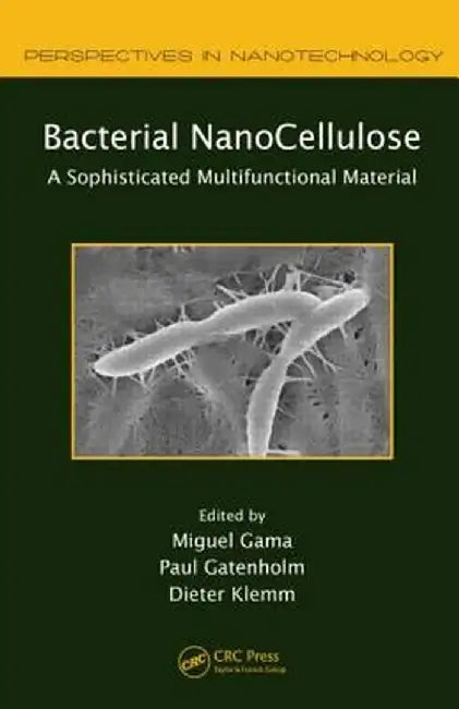 Bacterial Nanocellulose: A Sophisticated Multifunctional Material by Miguel Gama