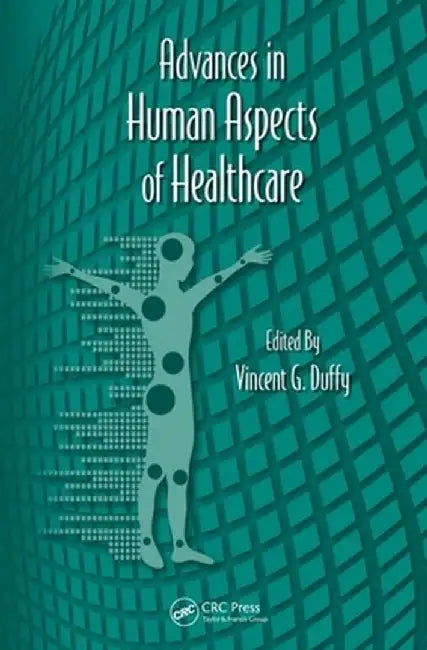 Advances in Human Aspects of Healthcare by Vincent G. Duffy