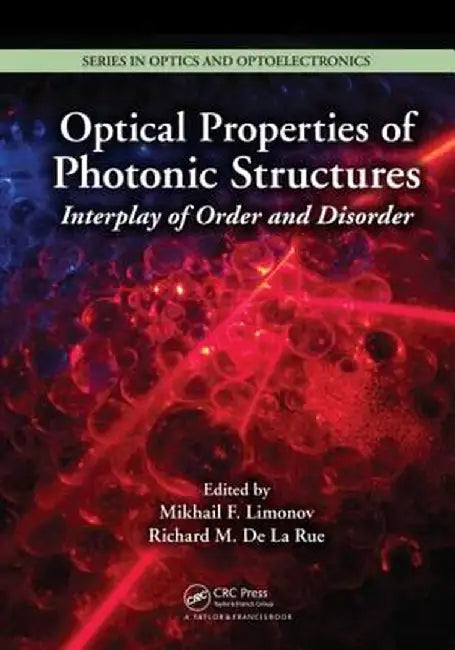 Optical Properties of Photonic Structures: Interplay of Order and Disorder by Mikhail F. Limonov