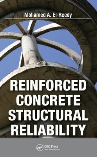 Reinforced Concrete Structural Reliability by Ph.D Mohamed Ab El-Reedy