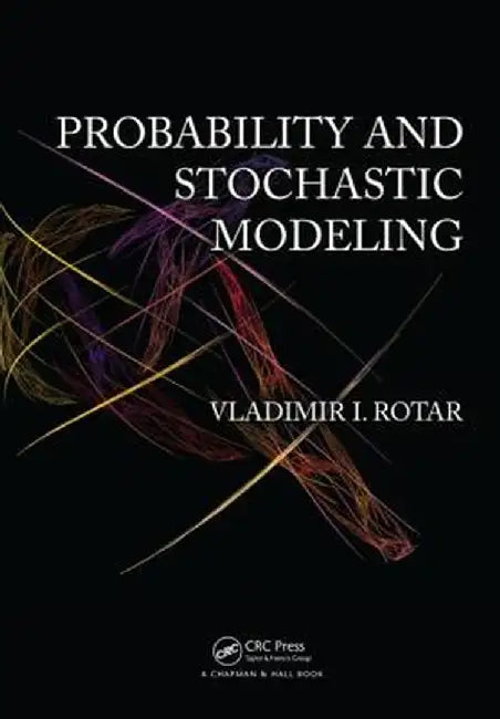 Probability and Stochastic Modeling by Vladimir I. Rotar