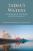 India's Waters: Environment, Economy, and Development by Mahesh Chandr Chaturvedi