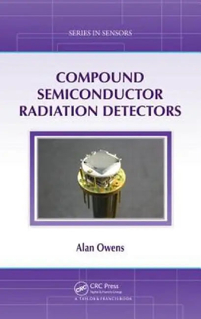 Compound Semiconductor Radiation Detectors by Alan Owens