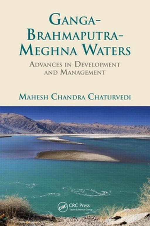 Ganga-Brahmaputra-Meghna Waters: Advances in Development and Management by Mahesh Chandra Chaturvedi