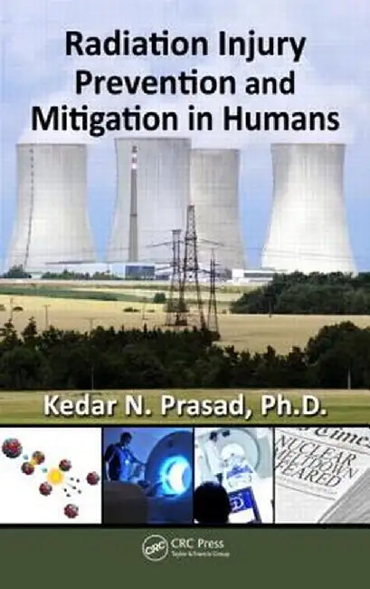 Radiation Injury Prevention And Mitigation In Humans by Kedar N. Prasad
