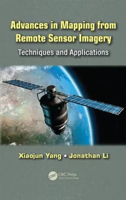Advances in Mapping from Remote Sensor Imagery: Techniques and Applications by Xiaojun Yang