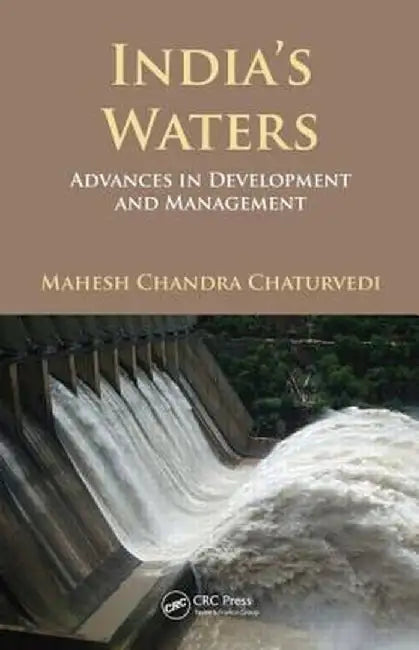 India's Waters: Advances in Development and Management by Mahesh Chandr Chaturvedi