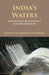 India's Waters: Advances in Development and Management by Mahesh Chandr Chaturvedi