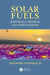 Solar Fuels: Materials, Physics, and Applications by Theodore Goodson III
