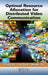 Optimal Resource Allocation for Distributed Video Communication by Yifeng He