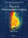 Physics of Mammographic Imaging by Mia K. Markey