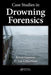 Case Studies in Drowning Forensics by Kevin Gannon