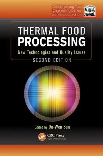 Thermal Food Processing: New Technologies and Quality Issues, Second Edition by Da-Wen Sun