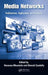 Media Networks: Architectures, Applications, and Standards by Hassnaa Moustafa