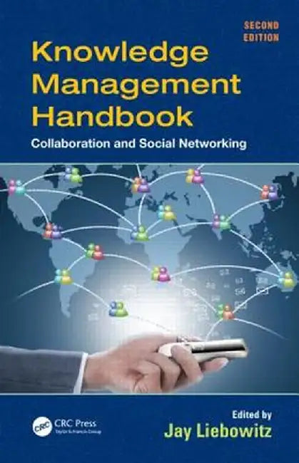 Knowledge Management Handbook: Collaboration and Social Networking by Jay Liebowitz