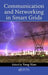 Communication and Networking in Smart Grids by Yang Xiao