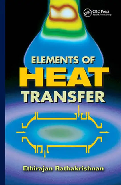 Elements of Heat Transfer by Ethirajan Rathakrishnan