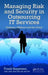 Managing Risk And Security In Outsourcing It Services: Onshore, Offshore and the Cloud by Frank Siepmann