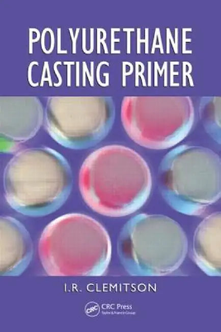 Polyurethane Casting Primer by I.R. Clemitson